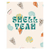 11x14 Shell Yeah Art Print