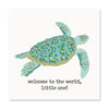 Welcome To The World, Little One!